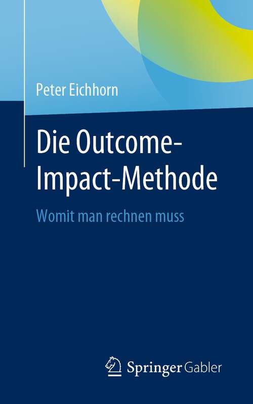 Book cover of Die Outcome-Impact-Methode: Womit man rechnen muss (1. Aufl. 2022)