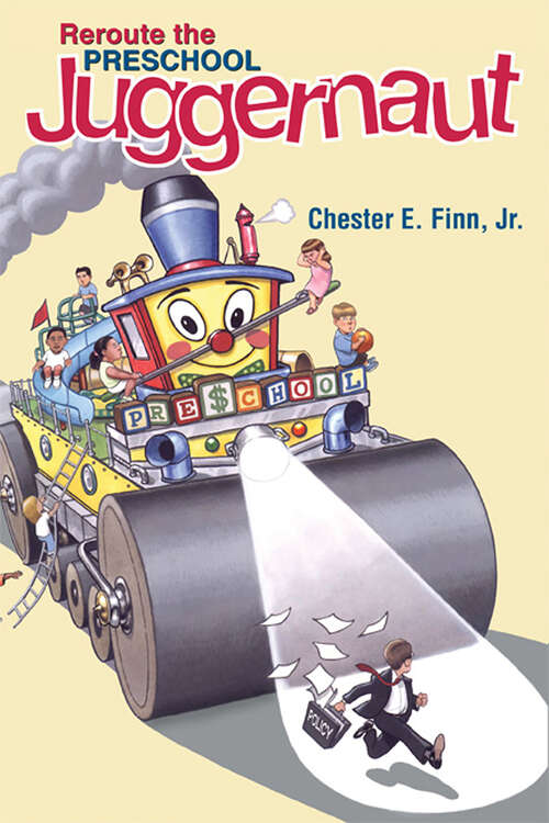 Book cover of Reroute the Preschool Juggernaut