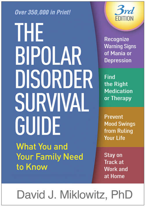 Book cover of The Bipolar Disorder Survival Guide, Third Edition: What You and Your Family Need to Know (Third Edition)