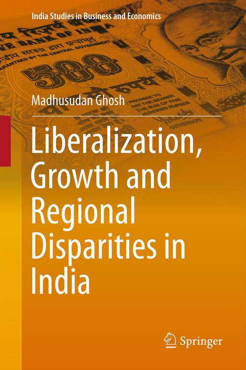 Book cover of Liberalization, Growth and Regional Disparities in India