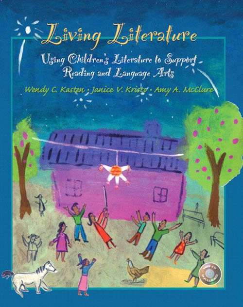 Book cover of Living Literature: Using Children's Literature to Support Reading and Language Arts