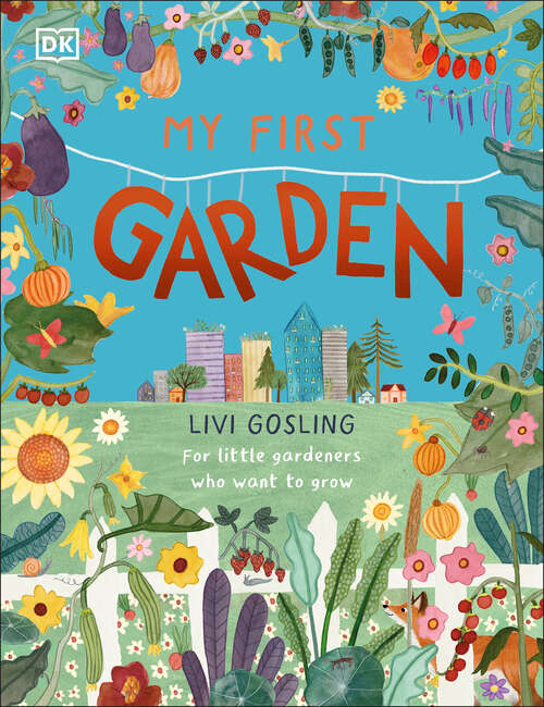 Book cover of My First Garden: For Little Gardeners Who Want to Grow (My First Series)