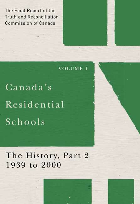 Book cover of Canada’s Residential Schools: The Final Report of the Truth and Reconciliation Commission of Canada, Volume 1 (McGill-Queen's Indigenous and Northern Studies)