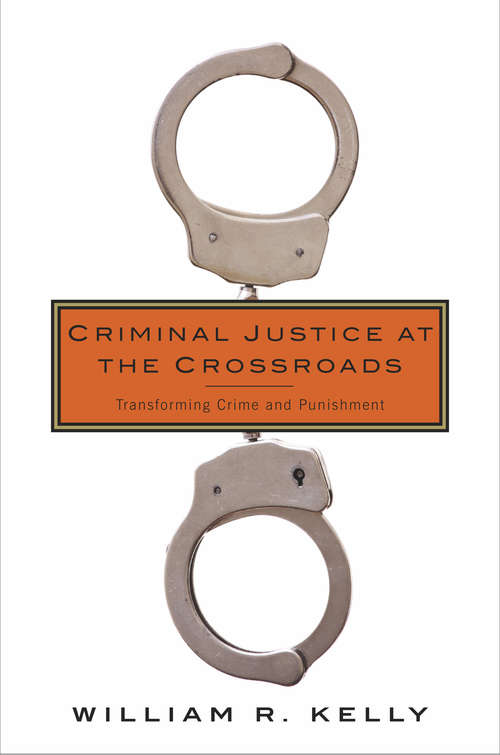 Book cover of Criminal Justice at the Crossroads