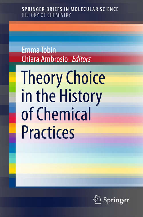 Book cover of Theory Choice in the History of Chemical Practices