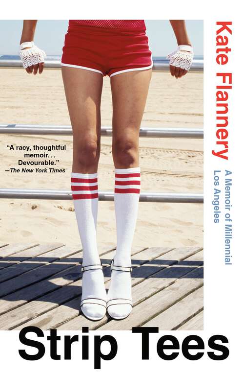 Book cover of Strip Tees: A Memoir of Millennial Los Angeles