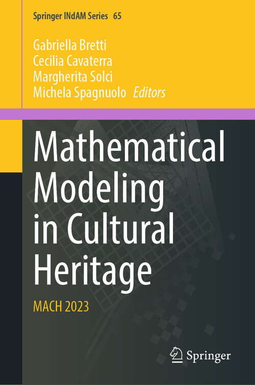 Book cover of Mathematical Modeling in Cultural Heritage: MACH 2023 (Springer INdAM Series #65)