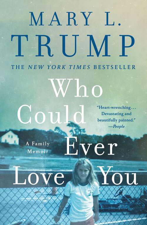 Book cover of Who Could Ever Love You: A Family Memoir