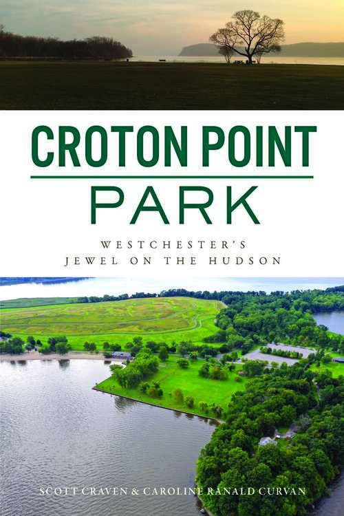 Book cover of Croton Point Park: Westchester’s Jewel on the Hudson (Landmarks)