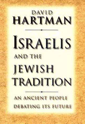 Book cover of Israelis and the Jewish Tradition: An Ancient People Debating its Future