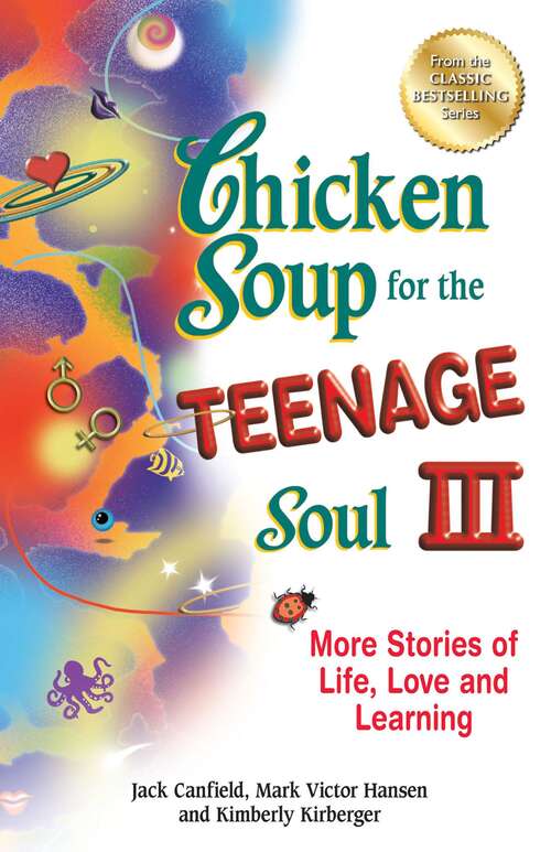 Book cover of Chicken Soup for the Teenage Soul III: More Stories of Life, Love and Learning