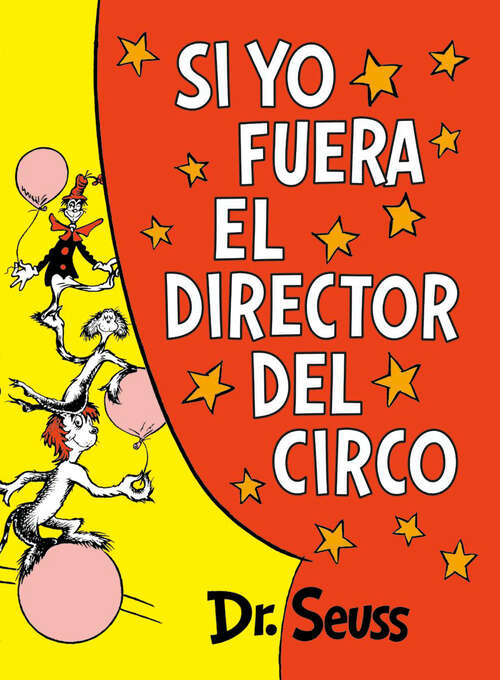Book cover of Si yo fuera el director del circo (Classic Seuss)