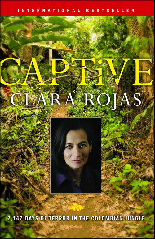 Book cover of Captive: 2,147 Days of Terror in the Colombian Jungle