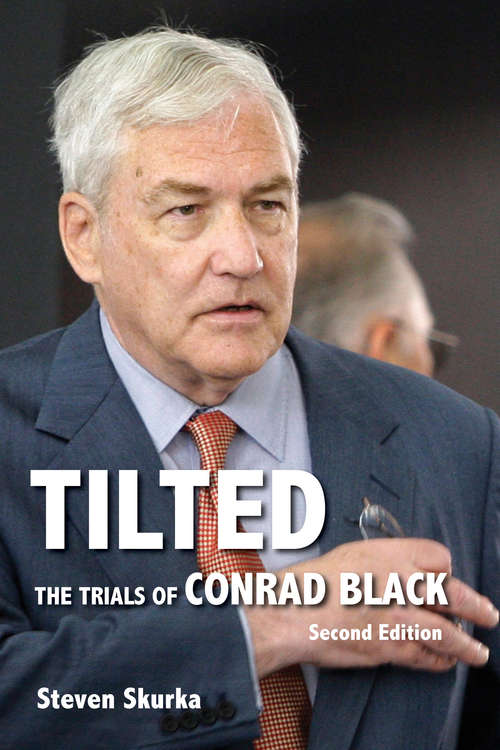 Book cover of Tilted: The Trials of Conrad Black, Second Edition