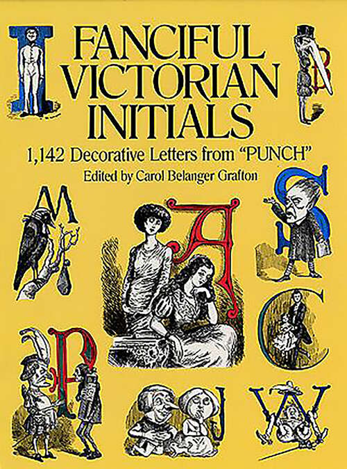 Book cover of Fanciful Victorian Initials: 1,142 Decorative Letters from "Punch" (Dover Pictorial Archive)