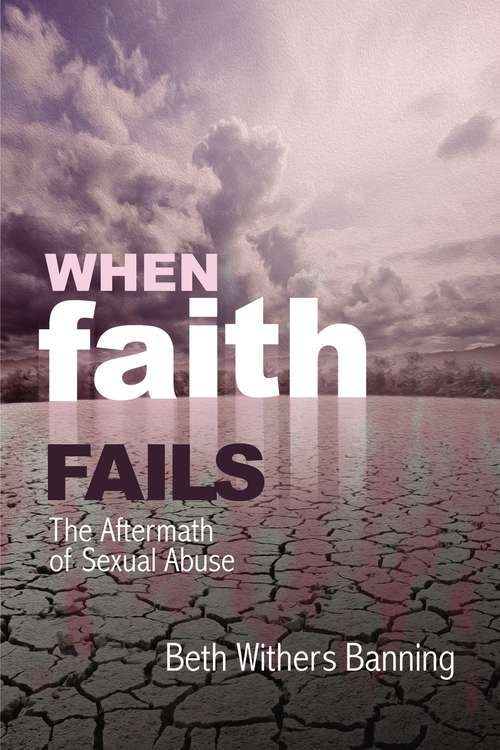 Book cover of When Faith Fails: The Aftermath of Sexual Abuse
