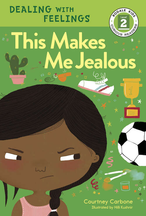 Book cover of This Makes Me Jealous: Dealing with Feelings (Rodale Kids Curious Readers/Level 2 #6)