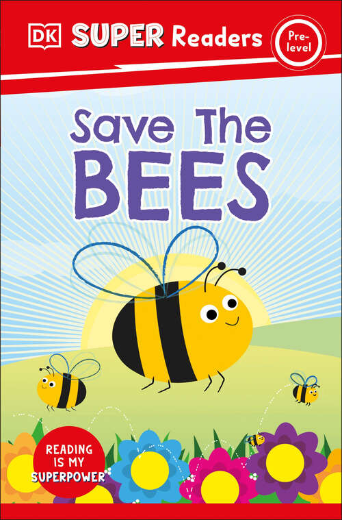 Book cover of DK Super Readers Pre-Level Save the Bees (DK Super Readers)