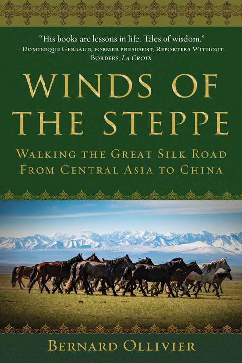 Book cover of Winds of the Steppe: Walking the Great Silk Road from Central Asia to China