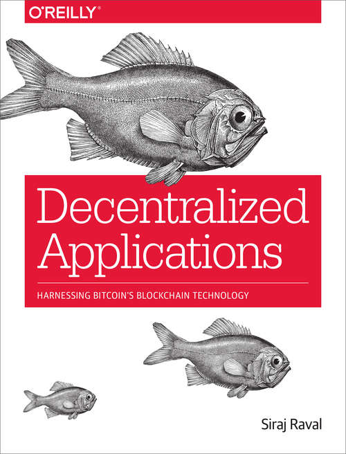 Book cover of Decentralized Applications: Harnessing Bitcoin's Blockchain Technology