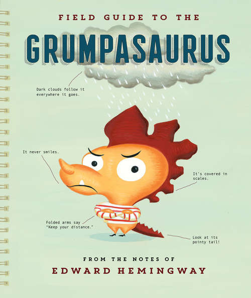Book cover of Field Guide to the Grumpasaurus