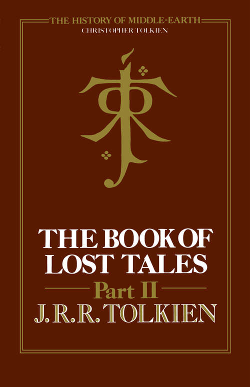 Book cover of The Book of Lost Tales, Part Two: Part Two (History Of Middle-earth Ser. #2)