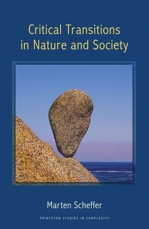 Book cover of Critical Transitions in Nature and Society (Princeton Studies in Complexity)