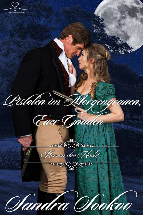 Book cover of Pistolen im Morgengrauen, Euer Gnaden (Herren der Nacht #5)