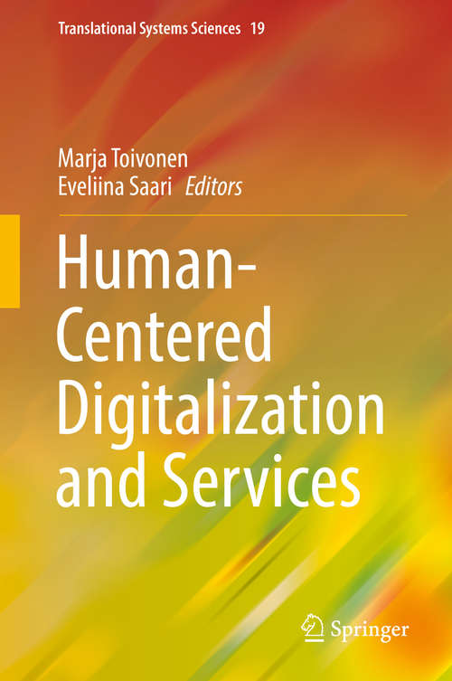 Book cover of Human-Centered Digitalization and Services (1st ed. 2019) (Translational Systems Sciences #19)