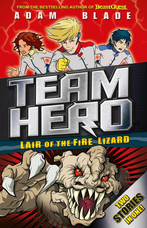 Book cover of Lair of the Fire Lizard: Special Bumper Book 1 (Team Hero Ser. #1)