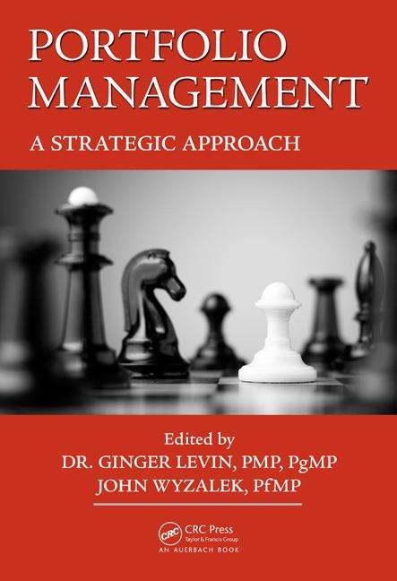 Book cover of Portfolio Management: A Strategic Approach (Best Practices and Advances in Program Management Series)