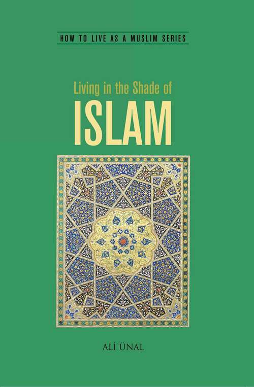 Book cover of Living in the Shade of Islam: How to Live As A Muslim (How to Live as a Muslim)