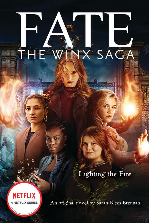 Lighting the Fire (Fate: The Winx Saga: An Original Novel) (Media tie-in)