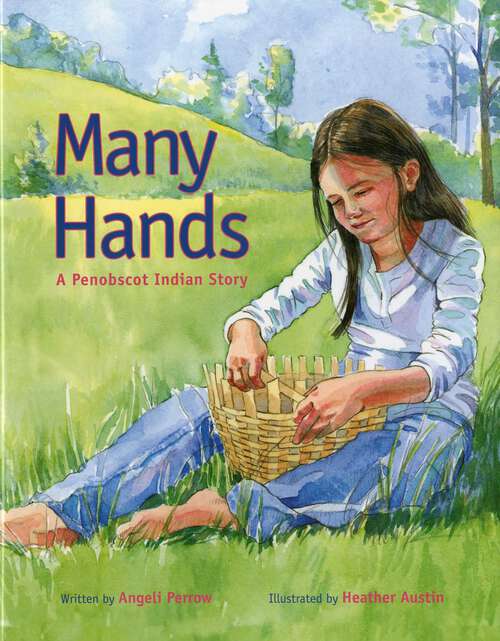 Book cover of Many Hands: A Penobscot Indian Story
