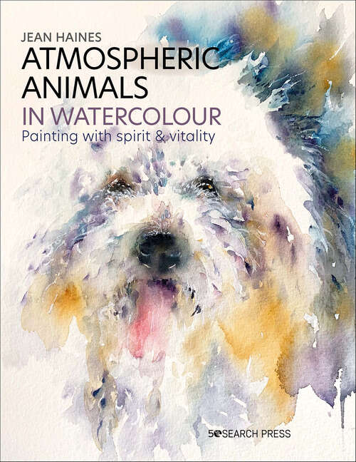 Book cover of Atmospheric Animals in Watercolour: Painting with Spirit & Vitality