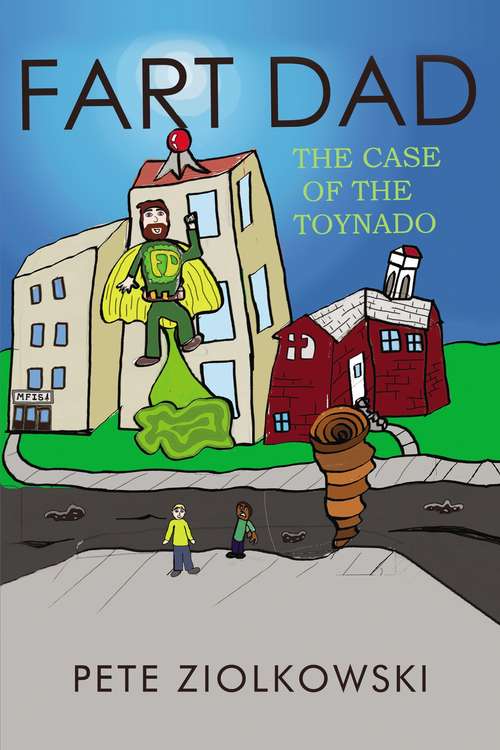 Book cover of Fart Dad: The Case of the Toynado