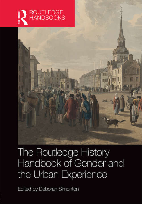 Book cover of The Routledge History Handbook of Gender and the Urban Experience