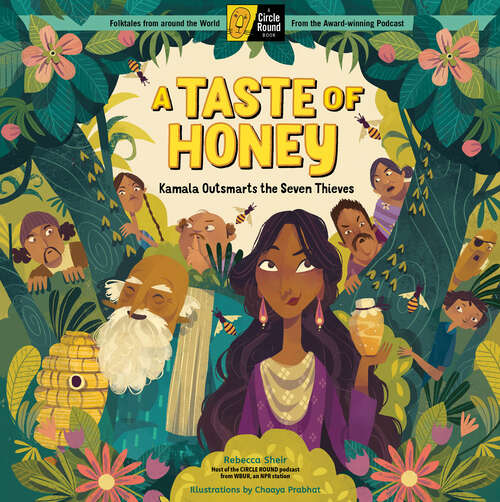 Book cover of A Taste of Honey: Kamala Outsmarts the Seven Thieves; A Circle Round Book