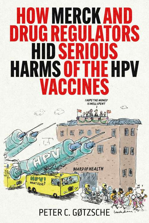 Book cover of How Merck and Drug Regulators Hid Serious Harms of the HPV Vaccines