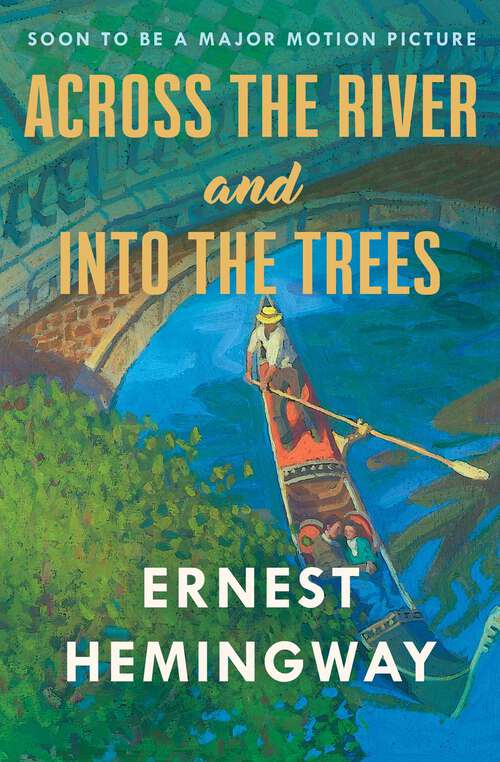 Book cover of Across the River and Into the Trees