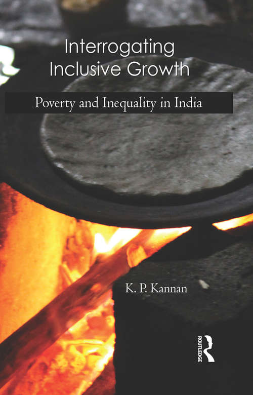 Book cover of Interrogating Inclusive Growth: Poverty and Inequality in India