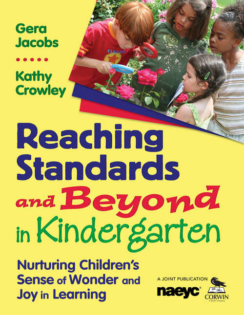 Reaching Standards and Beyond in Kindergarten: Nurturing Children's Sense of Wonder and Joy in Learning