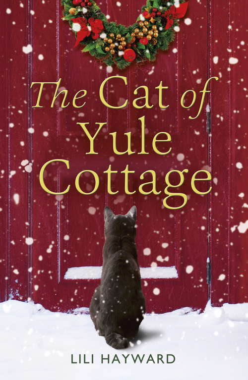 Book cover of The Cat of Yule Cottage: A Magical Tale of Romance, Christmas and Cats - the perfect read for winter 2020