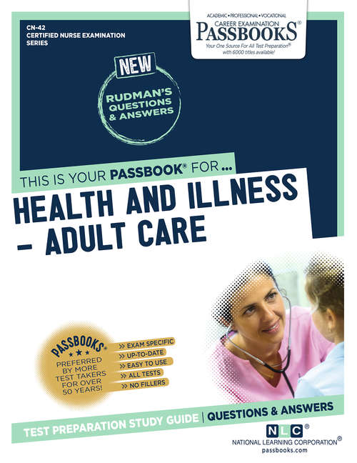 Book cover of HEALTH AND ILLNESS – ADULT CARE: Passbooks Study Guide (Certified Nurse Examination Series)