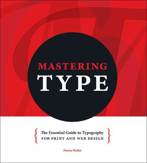 Book cover of Mastering Type: The Essential Guide to Typography for Print and Web Design