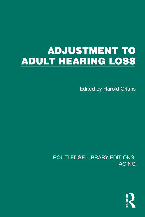 Book cover of Adjustment to Adult Hearing Loss (Routledge Library Editions: Aging)