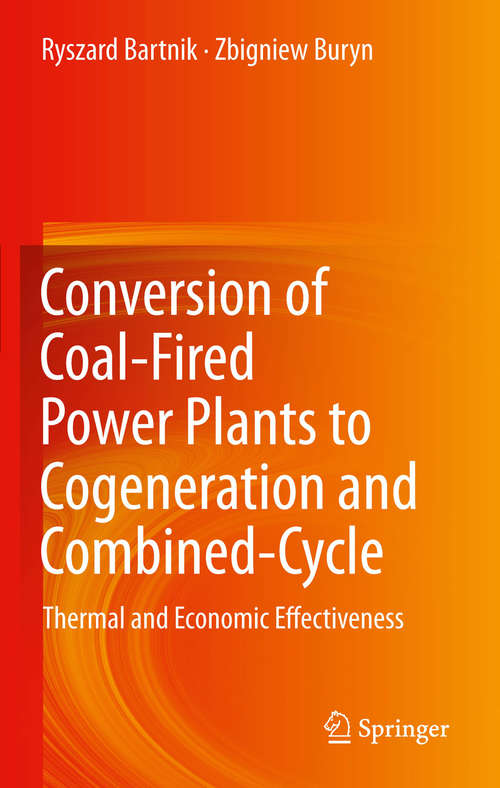 Book cover of Conversion of Coal-Fired Power Plants to Cogeneration and Combined-Cycle: Thermal and Economic Effectiveness