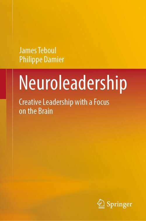 Book cover of Neuroleadership: Creative Leadership with a Focus on the Brain (1st ed. 2023)