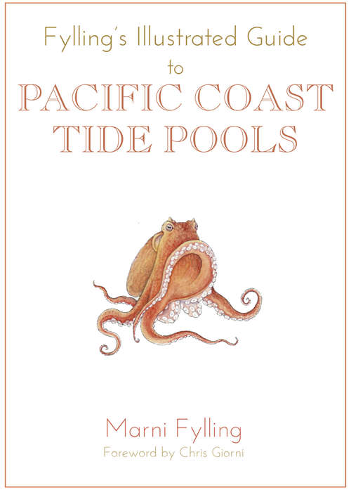 Book cover of Fylling's Illustrated Guide to Pacific Coast Tide Pools (Fylling's Illustrated Guides #1)