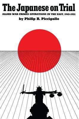 Book cover of The Japanese on Trial: Allied War Crimes Operations in the East, 1945-1951
